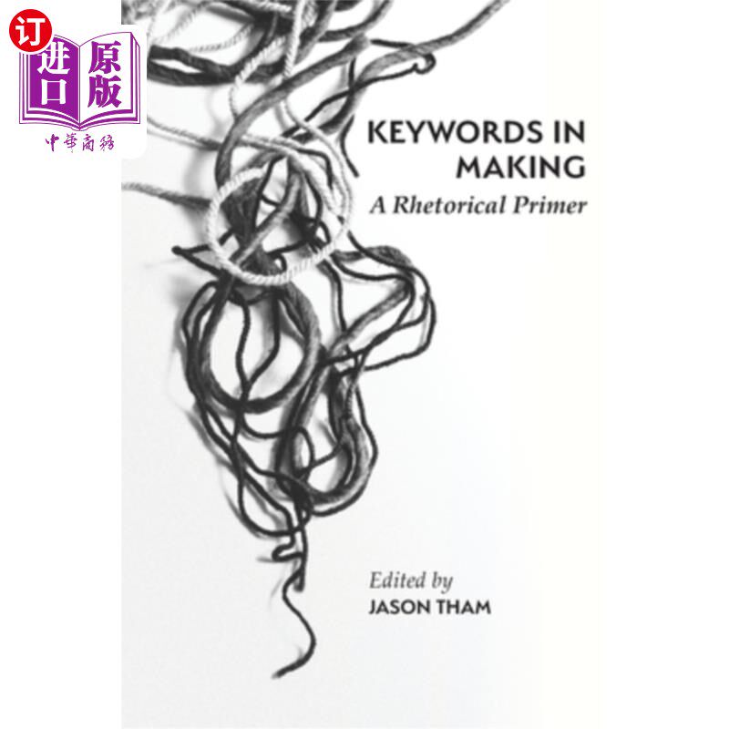 海外直订Keywords in Making: A Rhetorical Primer 《制造：修辞入门