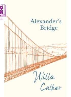海外直订Alexander's Bridge;With an Excerpt by H. L. Mencken 亚历山大的桥:与威拉凯瑟节选-为猎狼写，1920年，由门肯
