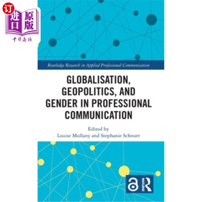 海外直订Globalisation, Geopolitics, and Gender in Professional Communication 全球化、地缘政治与职业沟通中的性别