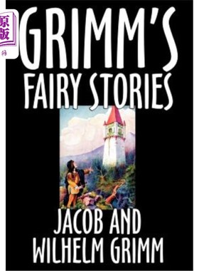 海外直订Grimm's Fairy Stories by Jacob and Wilhelm Grimm, Fiction, Fairy Tales, Folk Tal 格林童话:小说，童话，民间