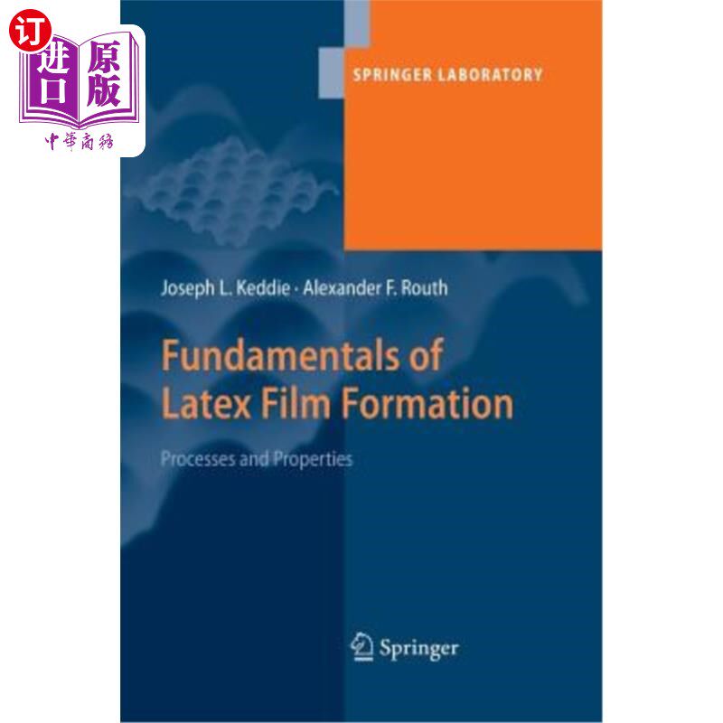 海外直订Fundamentals of Latex Film Formation: Processes and Properties 乳胶膜形成的基本原理：工艺和性能