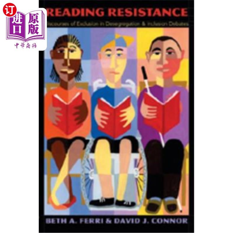 海外直订Reading Resistance; Discourses of Exclusion in Desegregation and Inclusion Debat 阅读阻力;废除种族隔离与包