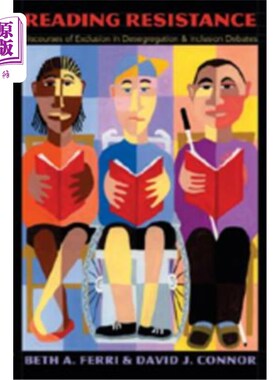 海外直订Reading Resistance; Discourses of Exclusion in Desegregation and Inclusion Debat 阅读阻力;废除种族隔离与包