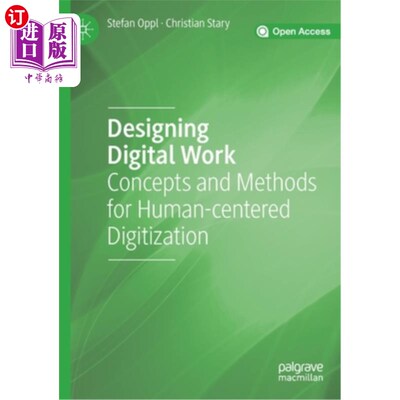 海外直订Designing Digital Work: Concepts and Methods for Human-Centered Digitization 数字化工作设计:以人为本的数字