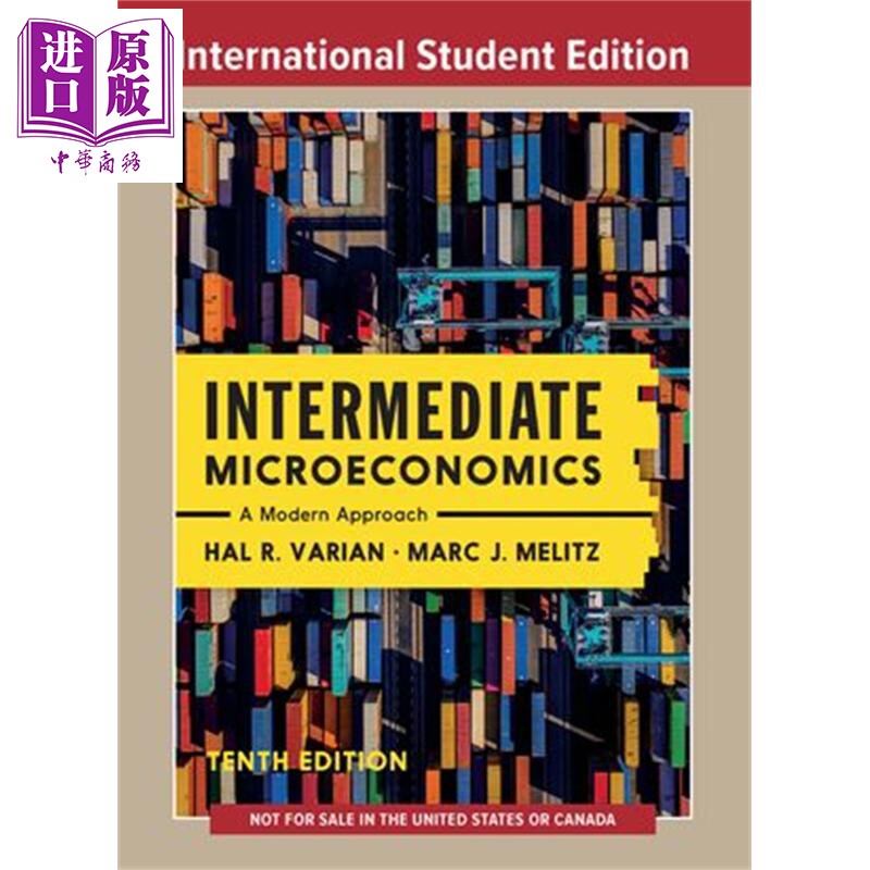 中级微观经济学 第10版 国际学生版 平装 Intermediate Microeconomics 10e 英文原版 Hal R. Varian Marc Melitz【中商原版?
