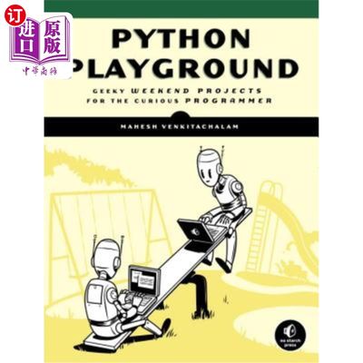 海外直订Python Playground: Geeky Projects for the Curious Programmer Python游乐场：好奇程序员的极客项目