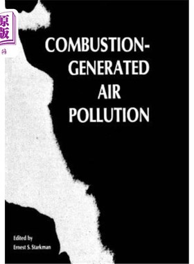 海外直订Combustion-Generated Air Pollution: A Short Course on Combustion-Generated Air P 燃烧产生的空气污染：燃烧产