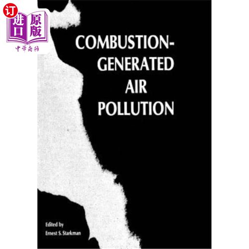 海外直订Combustion-Generated Air Pollution: A Short Course on Combustion-Generated Air P 燃烧产生的空气污染：燃烧产