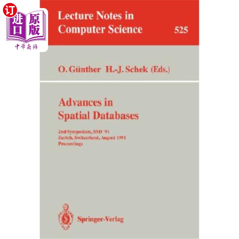 海外直订Advances in Spatial Databases: 2nd Symposium, Ssd '91, Zurich, Switzerland, Augu 空间数据库研究进展:第2届学