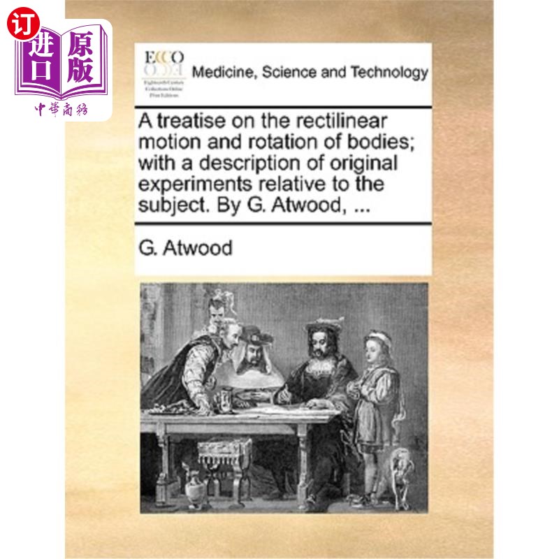 海外直订医药图书A Treatise on the Rectilinear Motion and Rotation of Bodies; With a Description  论物体的直线运动和