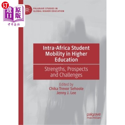 海外直订Intra-Africa Student Mobility in Higher Education: Strengths, Prospects and Chal 非洲高等教育学生流动:优势