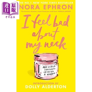 Nora 脖子感到难过 英文原版 其他一些想法 预售 Feel Neck Ephron 以及关于身为女性 About Bad 中商原版 我为我