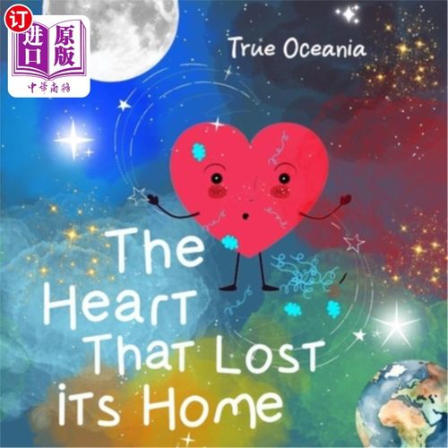 海外直订The Heart That Lost Its Home: Fun Children's Rhyming Book Ages 2-9 《失去家园的心：适合2-9岁儿童的有趣的押