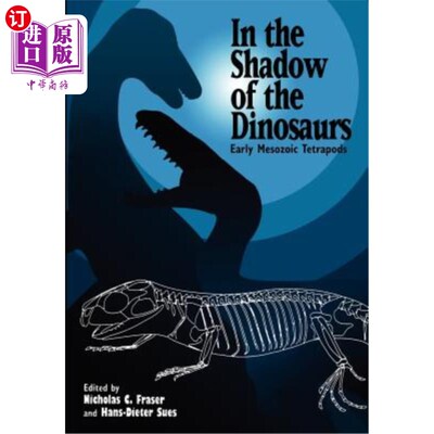 海外直订In the Shadow of the Dinosaurs: Early Mesozoic Tetrapods 恐龙的阴影：中生代早期四足动物