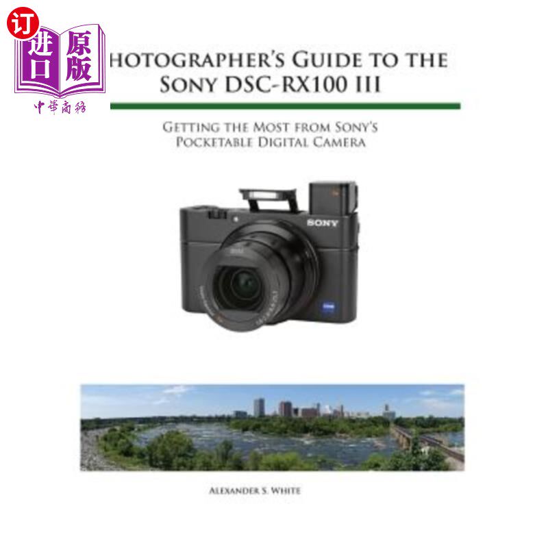 海外直订Photographer's Guide to the Sony RX100 III 索尼RX100 III的摄影师指南