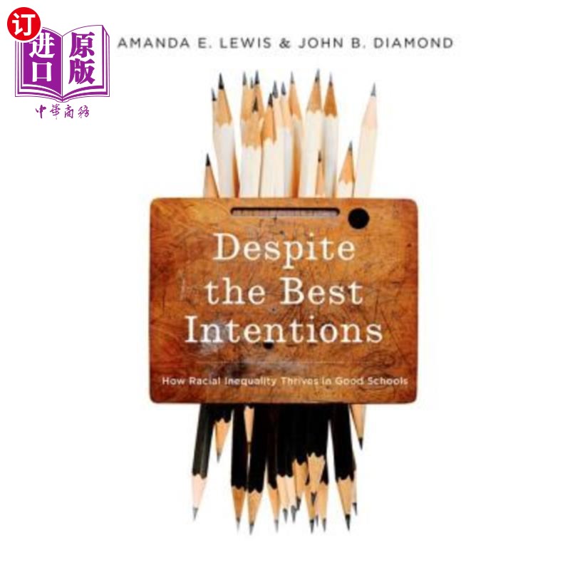 海外直订Despite the Best Intentions: How Racial Inequality Thrives in Good Schools 尽管有最好的意图:种族不平等如何