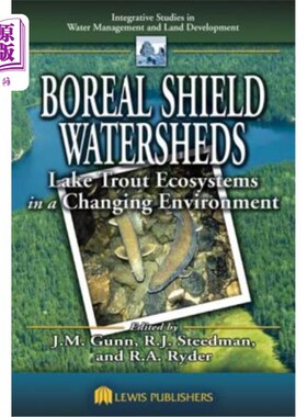 海外直订Boreal Shield Watersheds: Lake Trout Ecosystems in a Changing Environment 北方盾形流域：变化环境中的湖鳟鱼