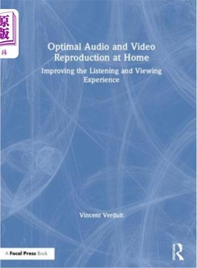 海外直订Optimal Audio and Video Reproduction at Home: Improving the Listening and Viewin 音频和视频复制在家里:提高