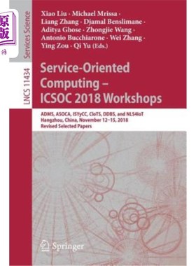 海外直订Service-Oriented Computing - Icsoc 2018 Workshops: Adms, Asoca, Isyycc, Clots, D 面向服务计算- Ic
