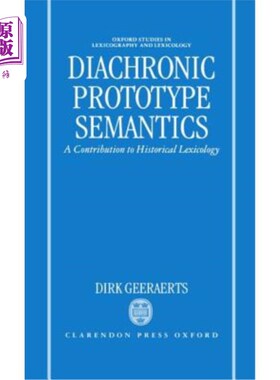 海外直订Diachronic Prototype Semantics: A Contribution to Historical Lexicology 历时原型语义：对历史词汇学的贡献