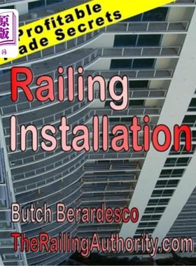 海外直订Railing Installation: Profitable Trade Secrets 栏杆安装：有利可图的商业秘密