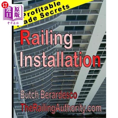 海外直订Railing Installation: Profitable Trade Secrets 栏杆安装：有利可图的商业秘密