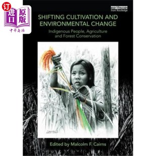 海外直订Shifting Cultivation and Environmental Change: Indigenous People, Agriculture an 耕作和环境变化:土著人民、