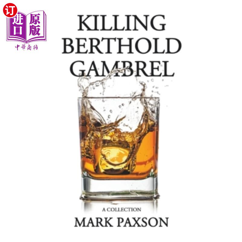海外直订Killing Berthold Gambrel: A Collection 《杀死贝特霍尔德·甘布雷:合集