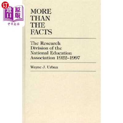 海外直订More Than The Facts: The Research Division of the National Education Association 不仅仅是事实：1922-199