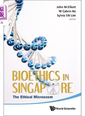 海外直订医药图书Bioethics in Singapore: The Ethical Microcosm 新加坡的生物伦理学:伦理的微观世界