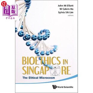 海外直订医药图书Bioethics in Singapore: The Ethical Microcosm 新加坡的生物伦理学:伦理的微观世界