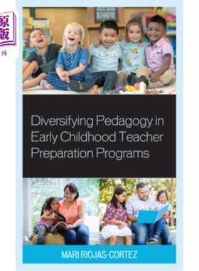 海外直订Diversifying Pedagogy in Early Childhood Teacher Preparation Programs 幼儿教师准备项目中的多样化教学法