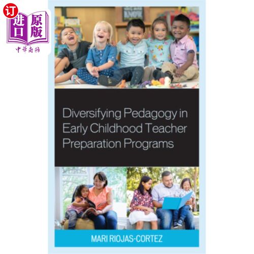 海外直订Diversifying Pedagogy in Early Childhood Teacher Preparation Programs 幼儿教师准备项目中的多样化教学法