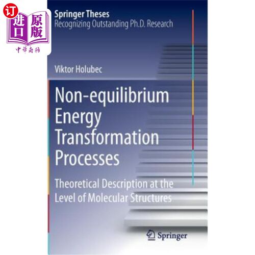 海外直订Non-Equilibrium Energy Transformation Processes: Theoretical Description at the  非平衡能量转换过程：分子结