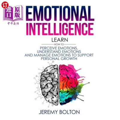 海外直订Emotional Intelligence: Learn How to Perceive Emotions, Understand Emotions, and 情商：学习如何感知情绪，理