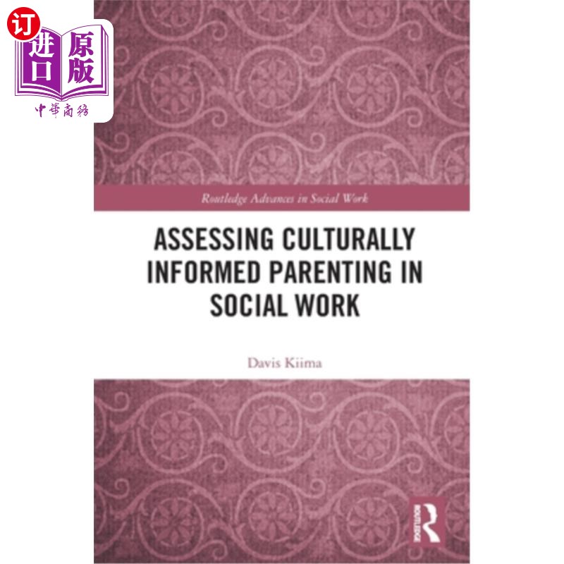 海外直订Assessing Culturally Informed Parenting in Social Work 评估社会工作中的文化知识教育