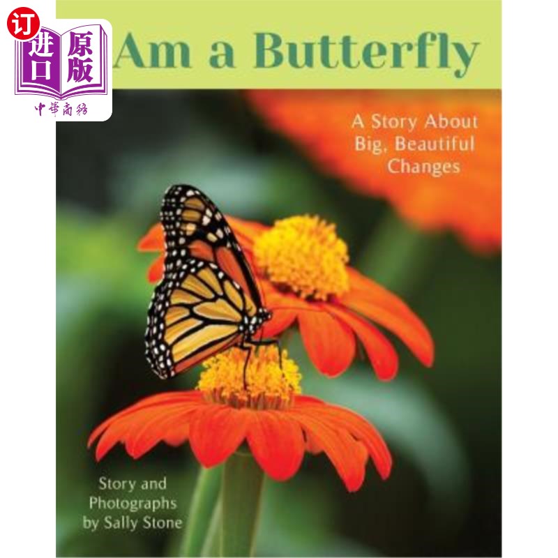 海外直订I Am a Butterfly: A Story About Big, Beautiful Changes 我是一只蝴蝶:一个关于巨大而美丽变化的故事