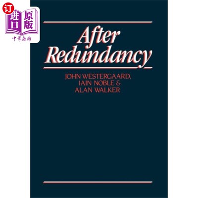 海外直订After Redundancy - The Experience of Economic In... 裁员之后——经济不安全的经历