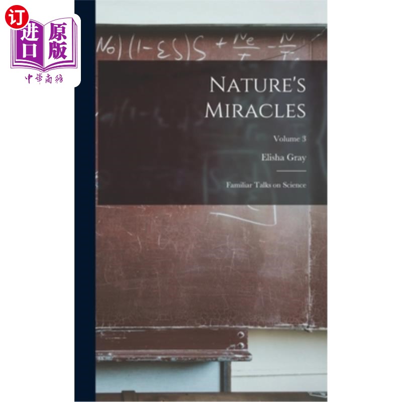 海外直订Nature's Miracles: Familiar Talks on Science; Volume 3 自然的奇迹:熟悉的科学谈话;卷3