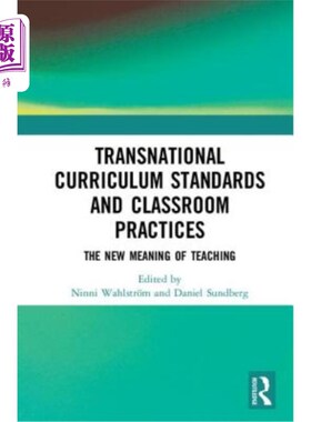 海外直订Transnational Curriculum Standards and Classroom Practices: The New Meaning of T 跨国课程标准与课堂实践:教