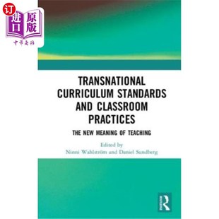 海外直订Transnational Curriculum Standards and Classroom Practices: The New Meaning of T 跨国课程标准与课堂实践:教