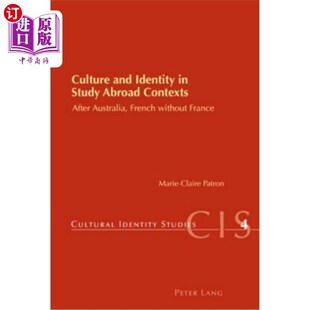 文化与身份认同 留学背景下 Australia and Identity French Abroad Study 海外直订Culture Contexts without After