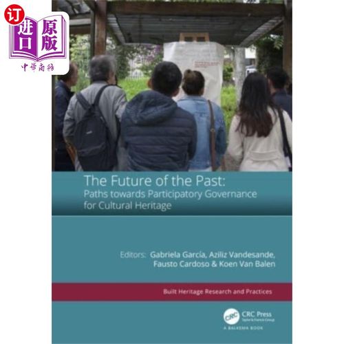 海外直订Future of the Past: Paths towards Participatory ... 《过去的未来:文化遗产参与式治理之路》