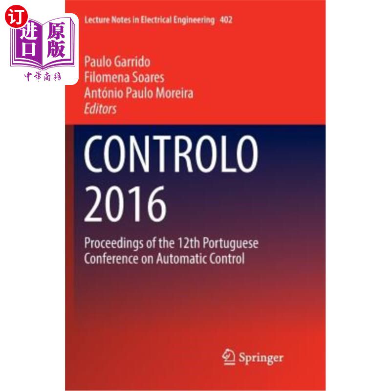 海外直订Controlo 2016: Proceedings of the 12th Portuguese Conference on Automatic Contro 2016年：第12届葡萄牙自动
