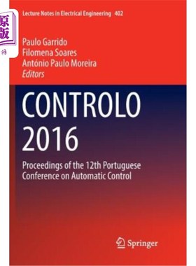 海外直订Controlo 2016: Proceedings of the 12th Portuguese Conference on Automatic Contro 2016年：第12届葡萄牙自动