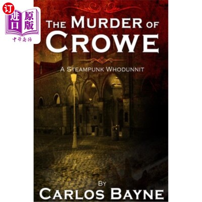 海外直订The Murder of Crowe: A Steampunk Whodunnit 克劳的谋杀：一个彻头彻尾的蒸汽朋克
