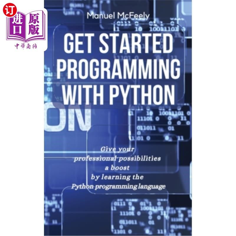 海外直订Get Started Programming with Python: Give Your Professional Possibilities a Boos 开始使用Python