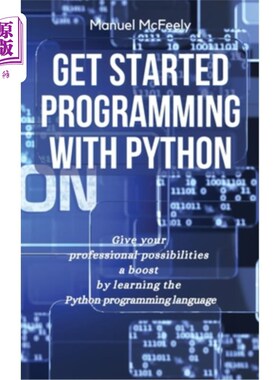 海外直订Get Started Programming with Python: Give Your Professional Possibilities a Boos 开始使用Python