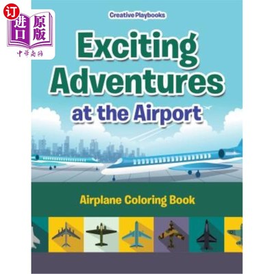 海外直订Exciting Adventures at the Airport: Airplane Coloring Book 激动人心的机场冒险:飞机着色书