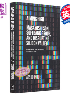 远大目标 孙正义 软银和颠覆硅谷 Aiming High Masayoshi Son SoftBank 英文原版 Atsuo Inoue【中商原版】